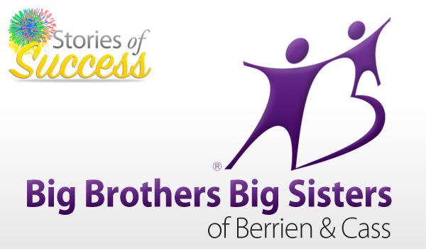 Big Brothers Big Sisters of Berrien & Cass Success Story